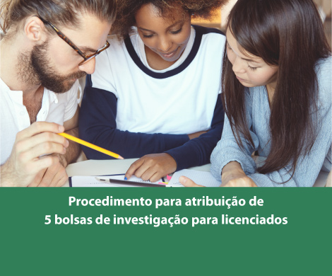 Procedimento para atribuição de 5 bolsas de investigação para licenciados
