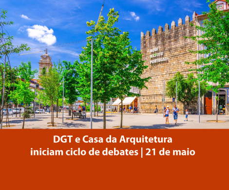 Ciclo de debates Casa da Arquitetura e DGT