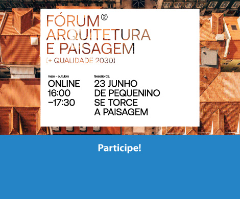 2ª sessão do Fóri+um arquitetura e paisagem_2022