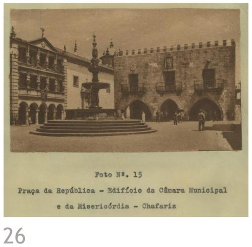 Fotografia nº. 15 – Praça da República – Edifício da Câmara Municipal e da Misericórdia - Chafariz