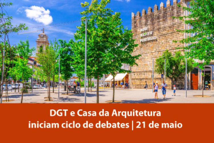 Ciclo de debates Casa da Arquitetura e DGT