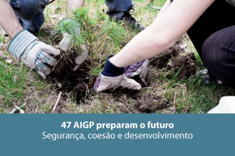 47 AIGP preparam o futuro - Segurança, coesão e desenvolvimento