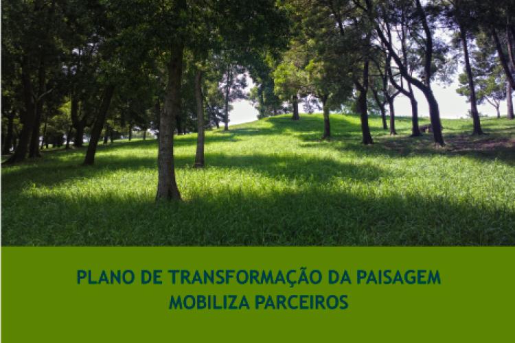 Plano de transformação da paisagem mobiliza parceiros