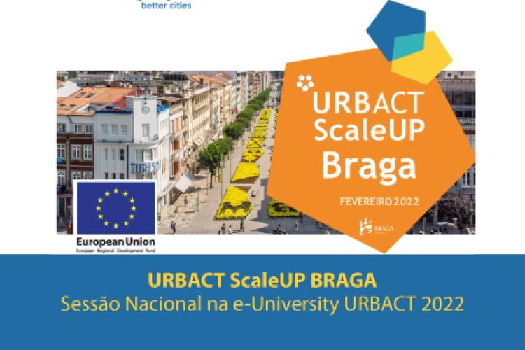 URBACT ScaleUP BRAGA - Sessão Nacional na e-University URBACT 2022