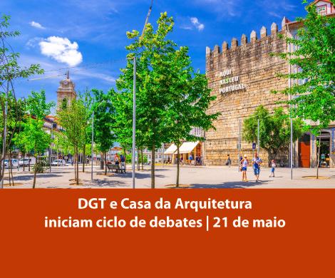 Ciclo de debates Casa da Arquitetura e DGT