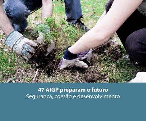 47 AIGP preparam o futuro - Segurança, coesão e desenvolvimento