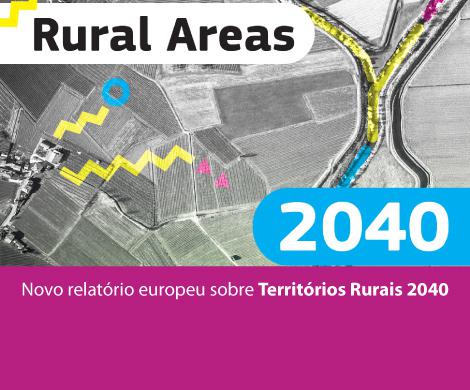 Novo relatório europeu sobre Territórios Rurais 2040