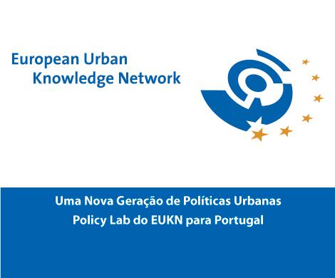 Uma Nova Geração de Políticas Urbanas - Policy Lab do EUKN para Portugal 